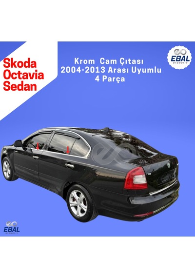 Skoda Octavia Krom Cam Çıtası 2004-2013 SEDAN 4 Parça Paslanmaz Çelik