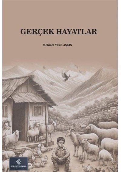 Gerçek Hayatlar - Mehmet Yasin Aşkın - Fırad Yayınevi