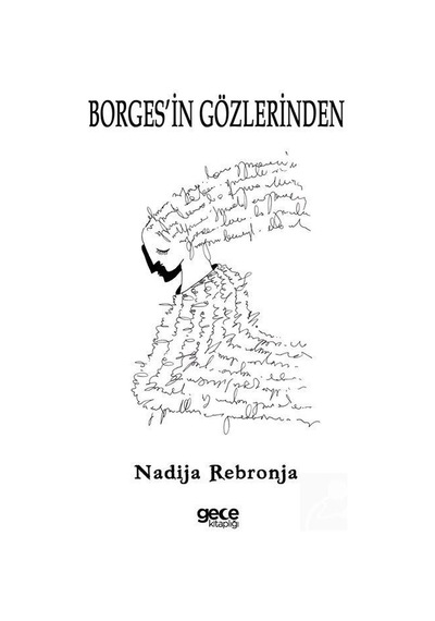 Borges'in Gözlerinden - Nadija Rebronja - Gece Kitaplığı