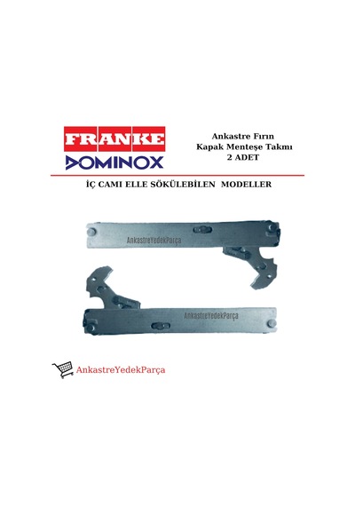 Franke Uyumlu Dominox Fırın Kapak Menteşesi (Iç Camı Sökülebilen Tip) - 385716684