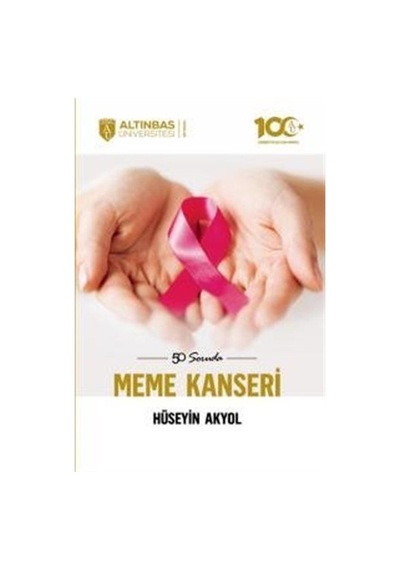 50 Soruda Meme Kanseri - Hüseyin Akyol - Altınbaş Üniversitesi Yayınları
