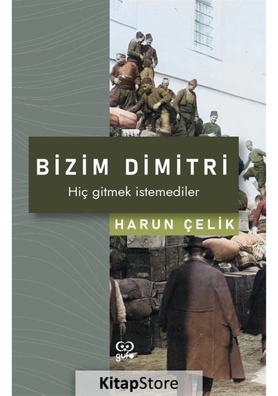 Bizim Dimitri - Hiç Gitmek İstemediler - Harun Çelik - Gufo Yayınları