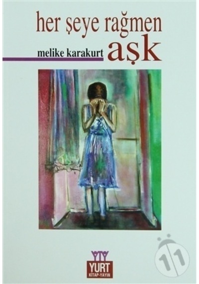 Her Şeye Rağmen Aşk - Melike Karakurt - Yurt Kitap Yayın