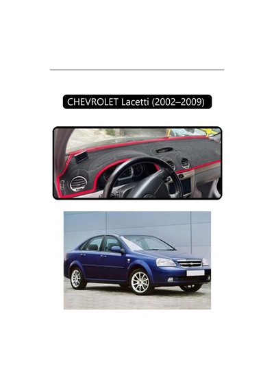 Chevrolet Lacetti 2002 2009 Torpido Koruma Halısı Siyah Kenar