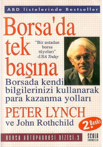 Borsa'da Tek Başına Borsada Kendi Bilgilerinizi Kullanarak Para Kazanma Yolları - John Rotchild - Peter Lynch