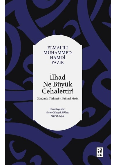 Ketebe İlhad Ne Büyük Cehalettir