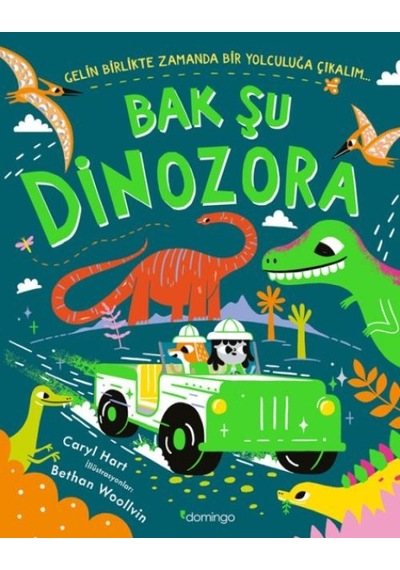 Bak Şu Dinozora - Gelin Birlikte Zamanda Bir Yolculuğa Çıkalım - Ybve-718529