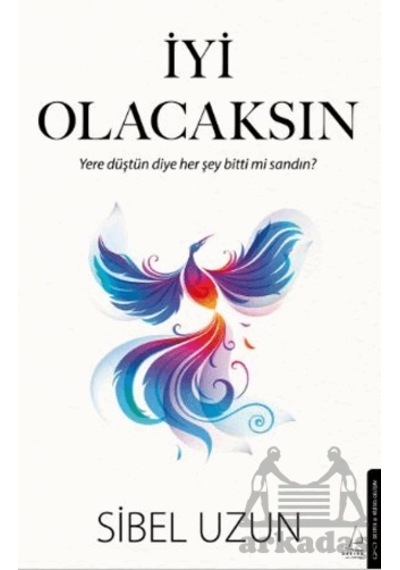 İyi Olacaksın - Sibel Uzun - Destek Yayınları