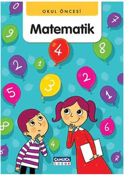 Okul Öncesi Matematik - Abdullah Özbek - Çamlıca Çocuk Yayınları