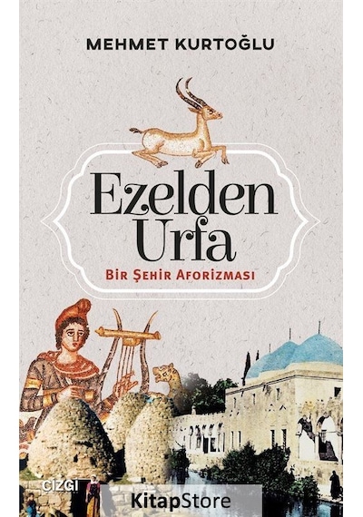 Ezelden Urfa - Mehmet Kurtoğlu - Çizgi Kitabevi