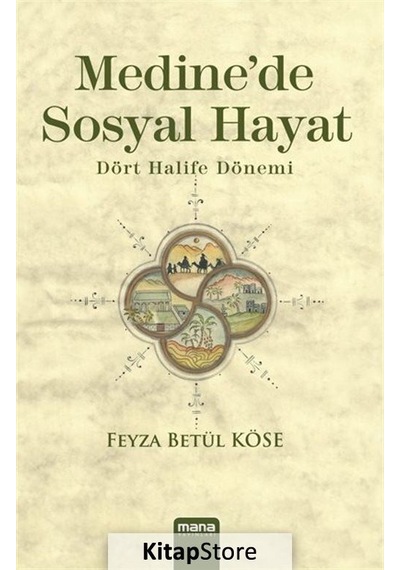 Medine'de Sosyal Hayat  - Feyza Betül Köse  - Mana Yayınları