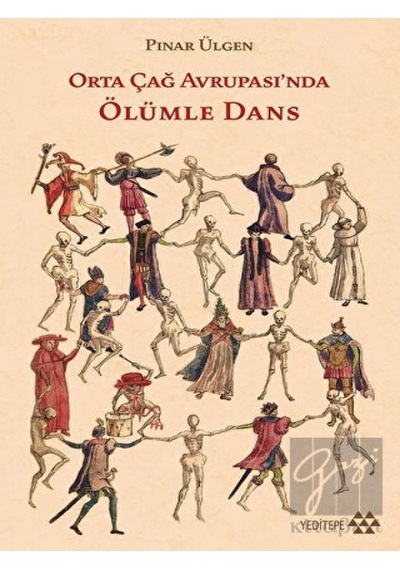 Orta Çağ Avrupası'nda Ölümle Dans -  Yeditepe Yayınevi