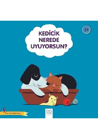 Kedicik Nerede Uyuyorsam?-Güzel Uyu Sağlıklı Büyü - Didier Zanon - 1001 Çiçek