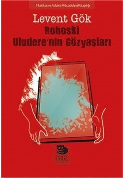 Roboski: Uludere'nin Gözyaşları - Levent Gök - İmge Kitabevi