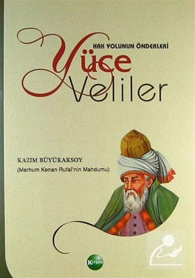 Hak Yolunun Önderleri Yüce Veliler / Kazım Büyükaksoy 9789758833801