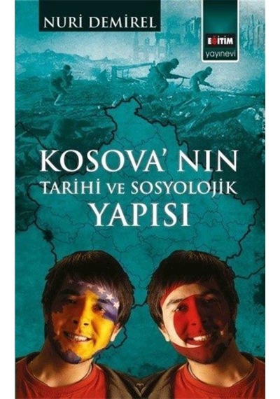Kosova'Nın Tarihi Ve Sosyolojik Yapısı / Nuri Demirel 9786059831314