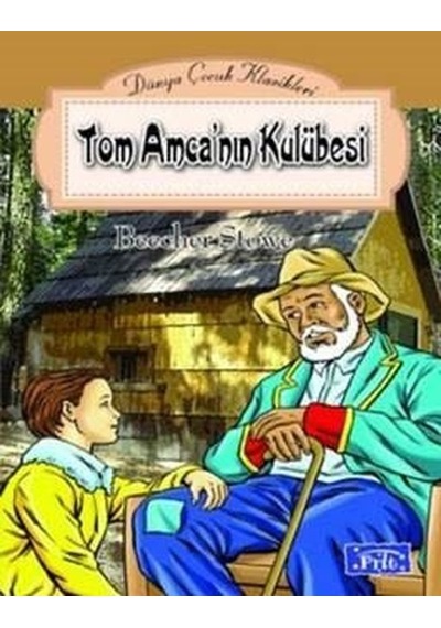 Tom Amca'nın Kulübesi - Beecher Stowe - Parıltı Yayınları