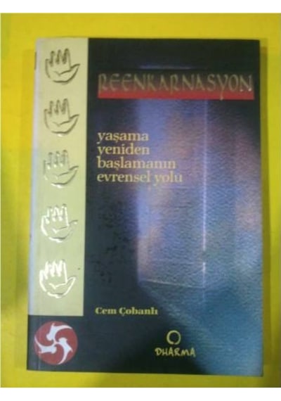 Reenkarnasyon Yaşama Yeniden Başlamanın Evrensel Yolu
