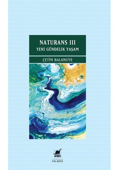 Naturans Iıı: Yeni Gündelik Yaşam / Çetin Balanuye