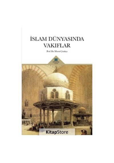İslam Dünyasında Vakıflar  - Murat Çizakça  - KTO Karatay Üniversitesi Yayınları
