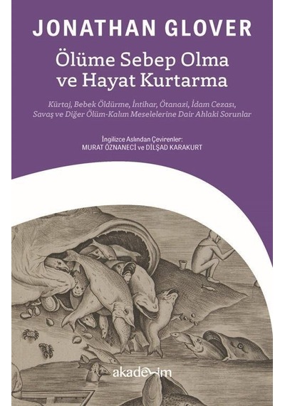 Ölüme Sebep Olma ve Hayat Kurtarma - Jonathan Glover - Akademim Yayıncılık