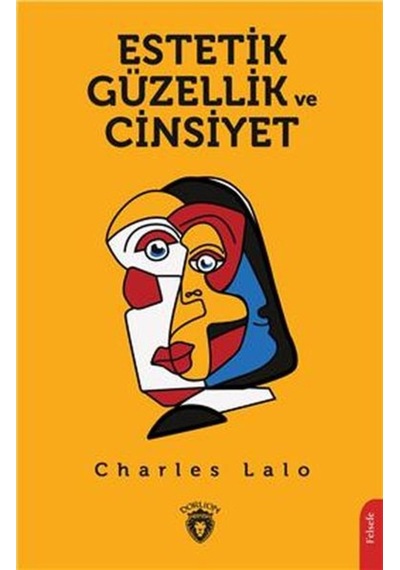 Estetik Güzellik ve Cinsiyet  -  Charles Lalo  -  Dorlion Yayınevi