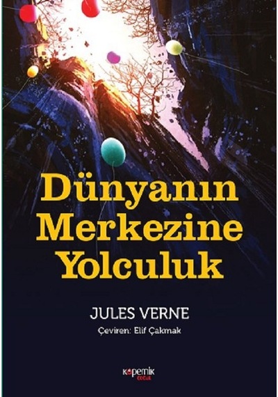 Dünyanın Merkezine Yolculuk - Jules Verne - Kopernik Çocuk