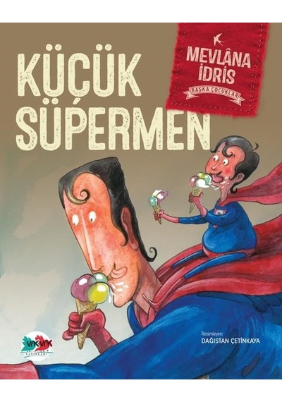 Küçük Süpermen - Mevlana İdris - Vakvak Yayınları