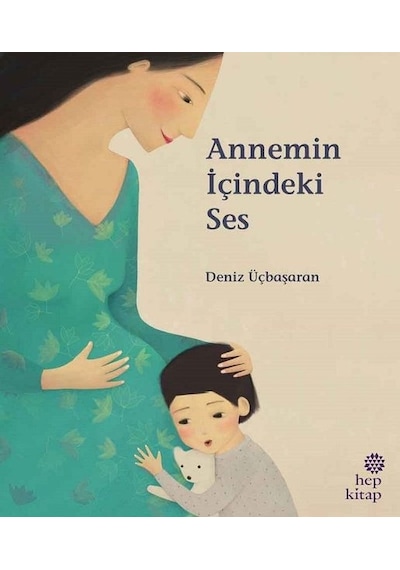 Annemin İçindeki Ses - Deniz Üçbaşaran - Hep Kitap