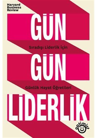 Gün Gün Liderlik / Harvard Business Review