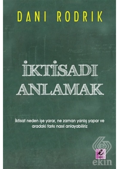 İktisadı Anlamak - Dani Rodrik - Efil Yayınevi Yayınları