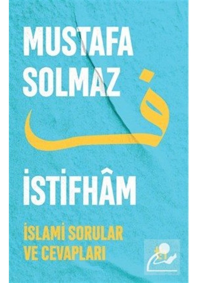 İstifham 1 & İslami Sorular Ve Cevapları / Mustafa Solmaz
