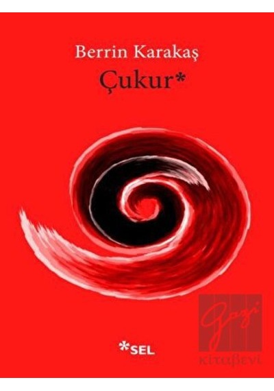 Çukur - Berrin Karakaş - Sel Yayıncılık