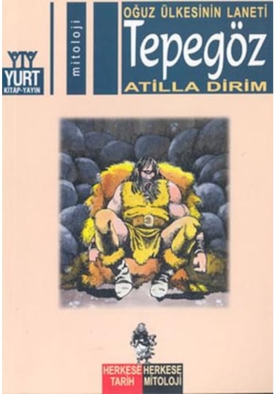 Oğuz Ülkesinin Laneti Tepegöz - Atilla Dirim - Yurt Kitap Yayın