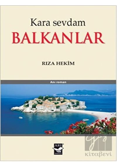 Kara Sevdam Balkanlar - Rıza Hekim - Arı Sanat Yayınevi