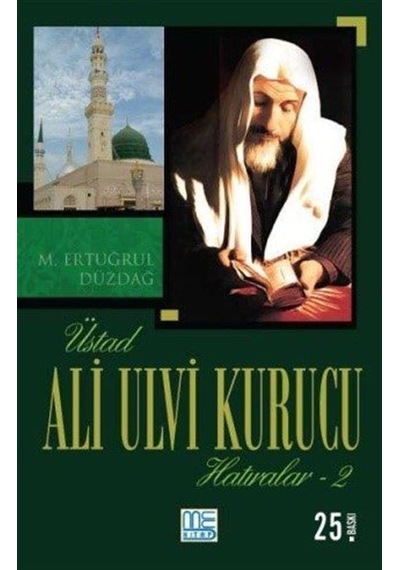 Üstad Ali Ulvi Kurucu Hatıralar - 2 - M. Ertuğrul Düzdağ - Med Kitap