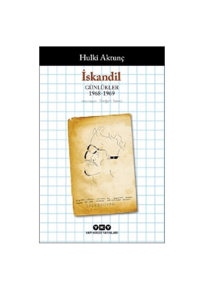 İskandil - Günlükler 1968 - 1969 - Hulki Aktunç - Yapı Kredi Yayınları