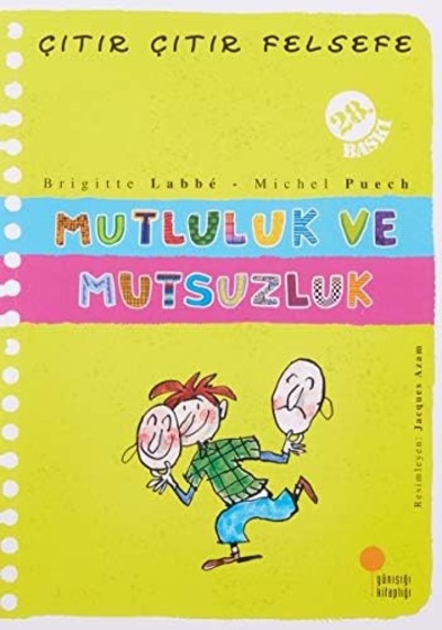 Çıtır Çıtır Felsefe - Mutluluk Ve Mutsuzluk: 4, 5, 6. Sınıflar
