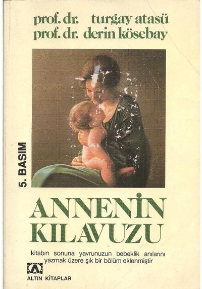 Annenin Kılavuzu - Turgay Atasü - Derin Kösebay