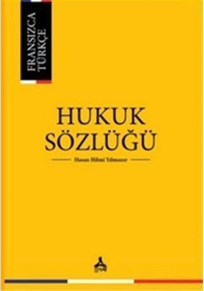Fransızca - Türkçe Hukuk Sözlüğü / Hasan Hilmi Yılmazer
