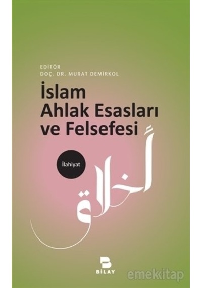 Islam Ahlak Esasları Ve Felsefesi Murat Demirkol