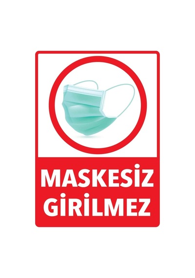 Maskesiz Girilmez Yazısı Uyarı Levhası 20 X 30 Cm Yapıştırma