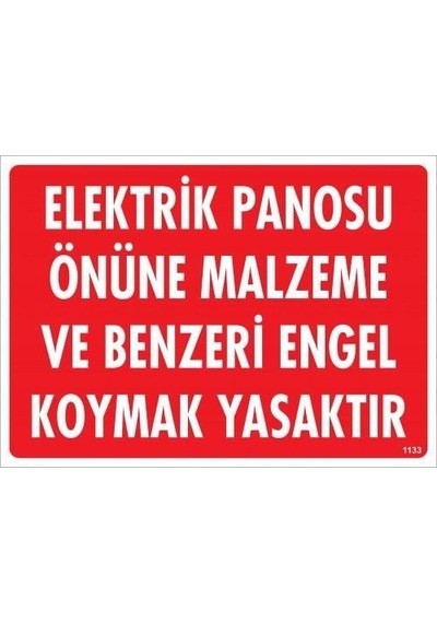 Elektrik Panosu Önüne Malzeme Ve Benzeri Engel Koymak Yasaktır Uyarı Levhası 25x35 Kod:1133