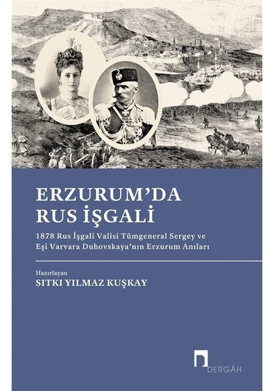 Erzurum'da Rus İşgali & 1878 Rus İşgali Valisi Tümgeneral Serg...
