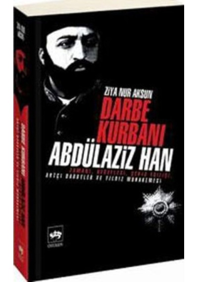 Darbe Kurbanı Abdülaziz Han n11.442