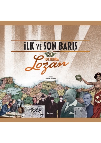 İlk ve Son Barış 100.Yılında Lozan- Boyut Yayın Grubu