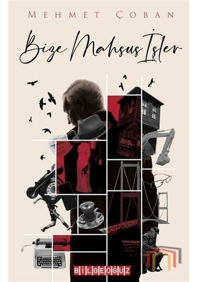 Bize Mahsus İşler - Mehmet Çoban - Bilgeoğuz Yayınları