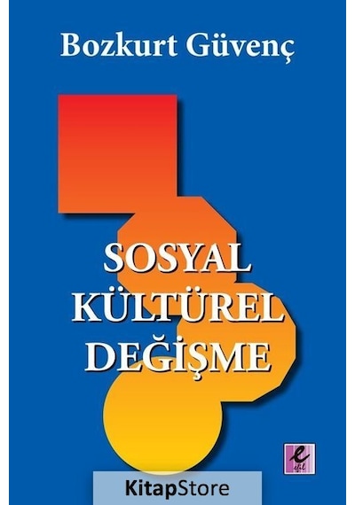 Sosyal Kültürel Değişme  - Bozkurt Güvenç  - Efil Yayınevi Yayınları