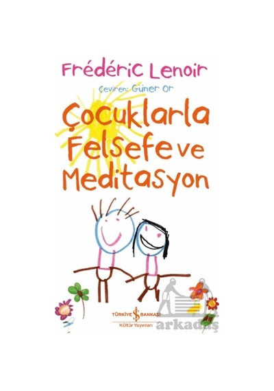 Çocuklarla Felsefe Ve Meditasyon İş Bankası Kültür Yayınları
