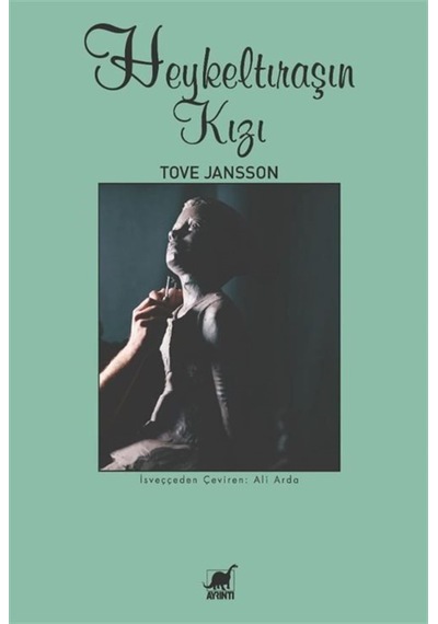 Heykeltıraşın Kızı / Tove Jansson
